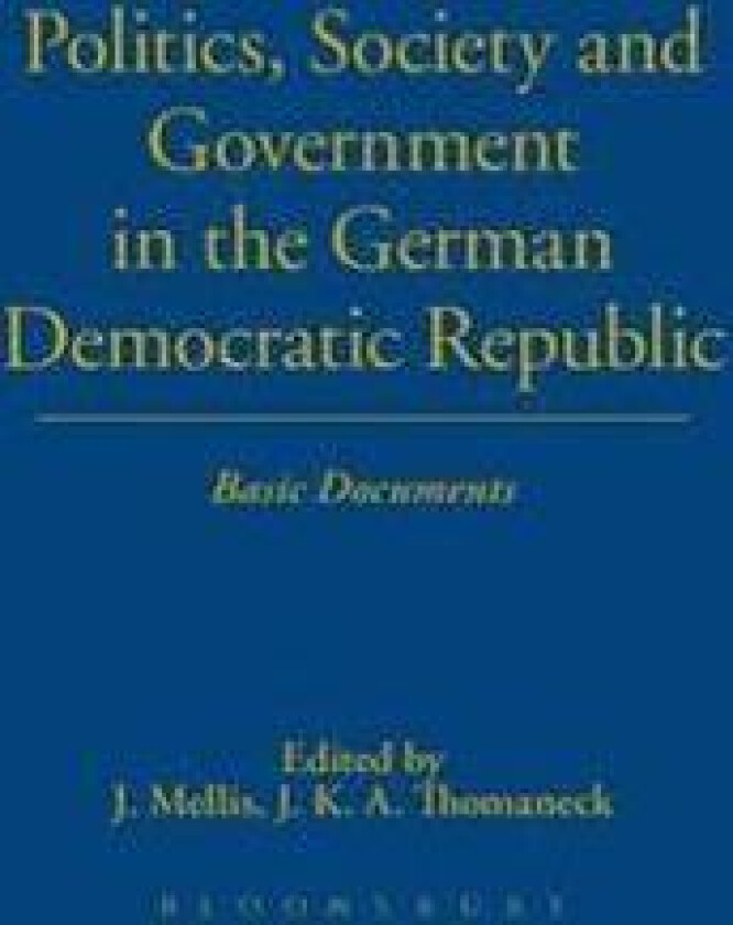 Politics, Society and Government in the German Democratic Republic