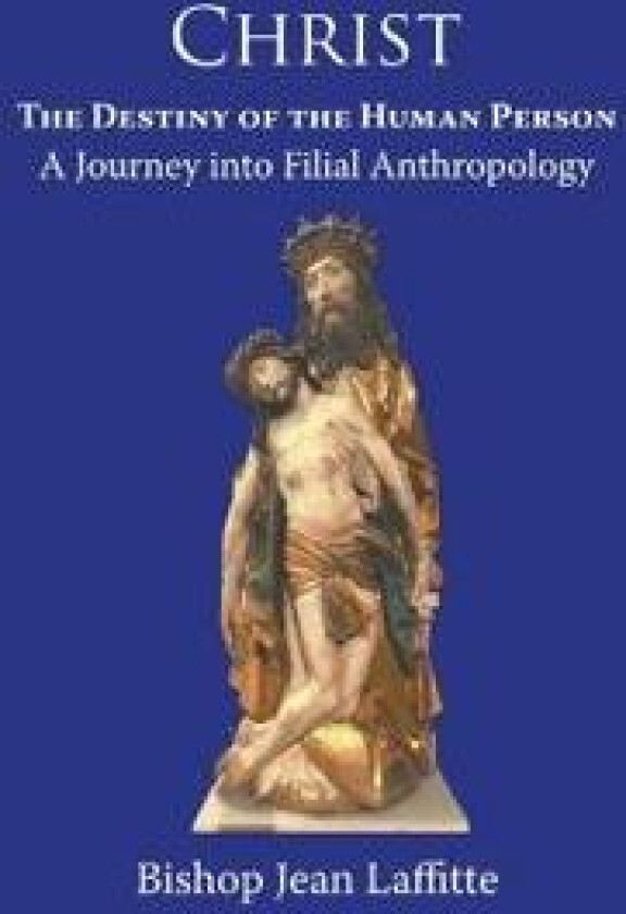 Christ, the Destiny of the Human Person