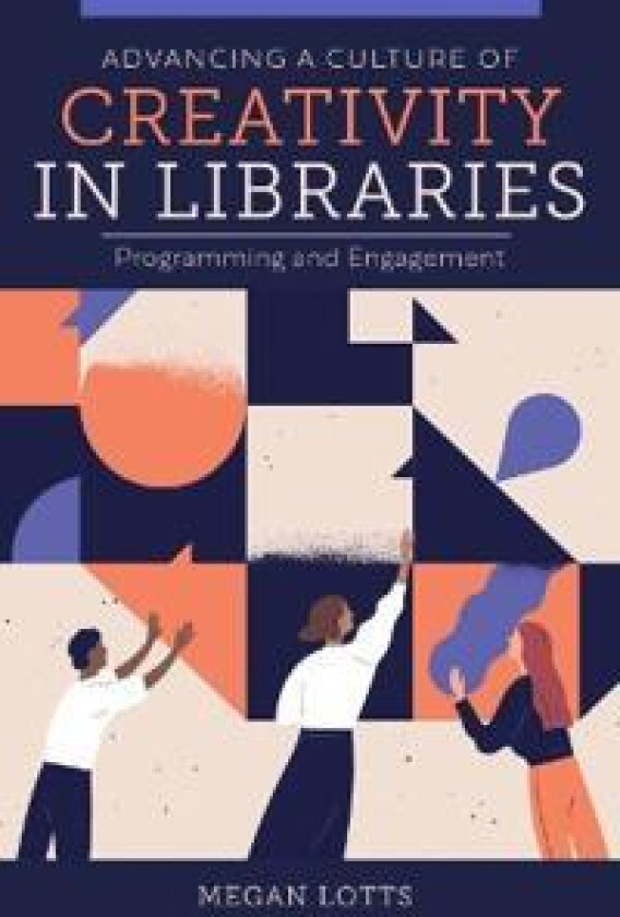 Advancing a Culture of Creativity in Libraries