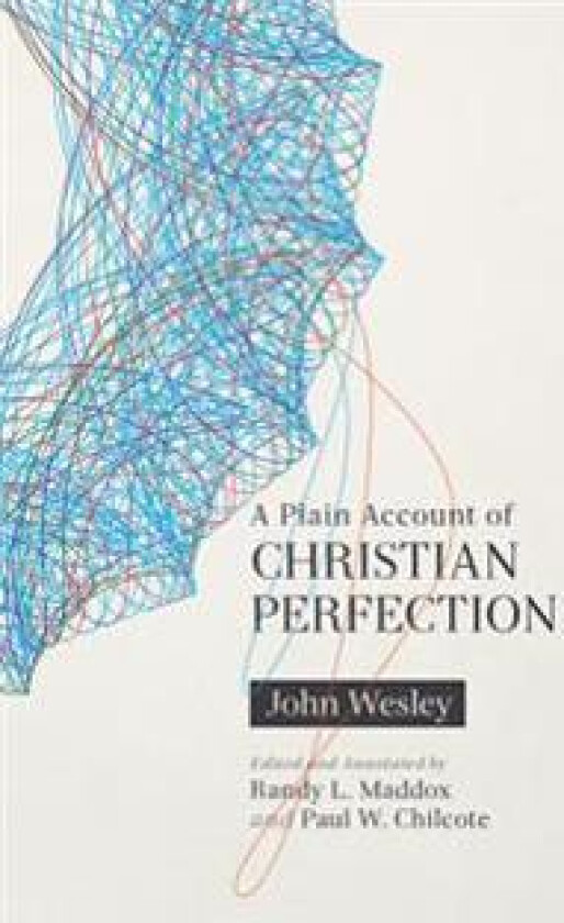 A Plain Account of Christian Perfection, Annotated