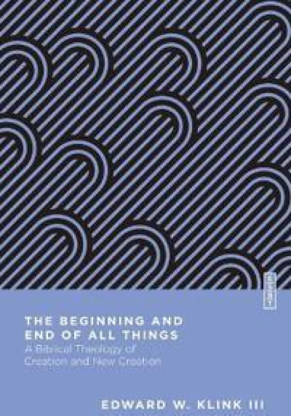 The Beginning and End of All Things