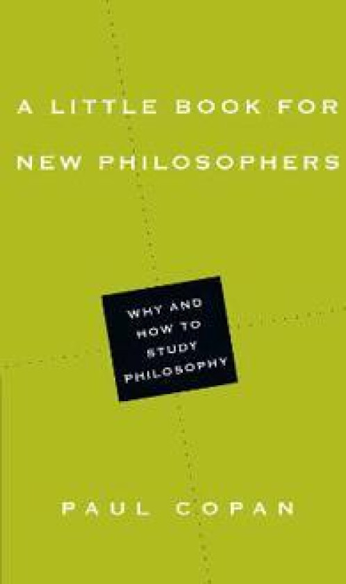 A Little Book for New Philosophers – Why and How to Study Philosophy
