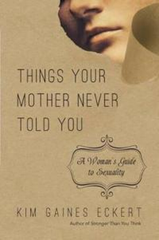 Things Your Mother Never Told You