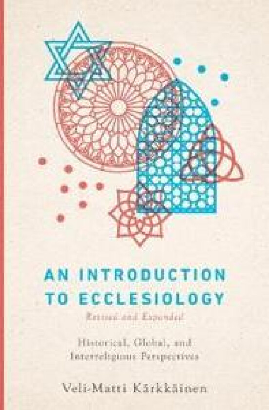 An Introduction to Ecclesiology – Historical, Global, and Interreligious Perspectives