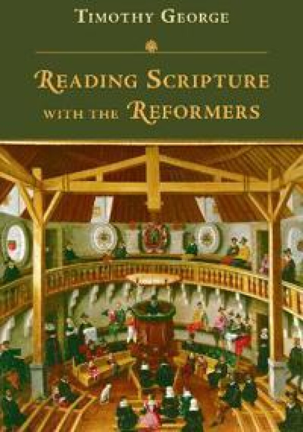 Reading Scripture with the Reformers