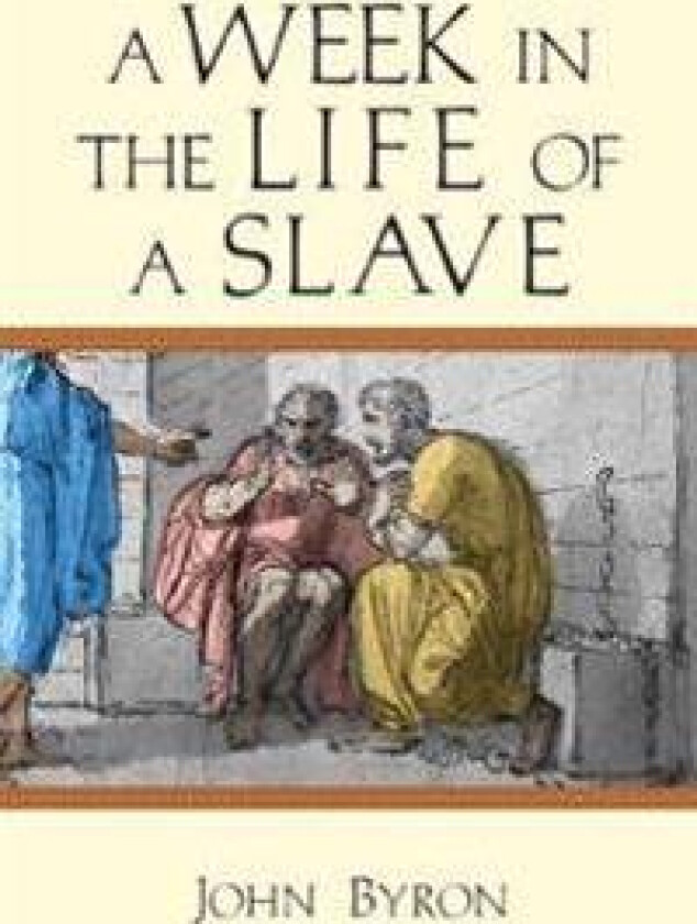 A Week in the Life of a Slave
