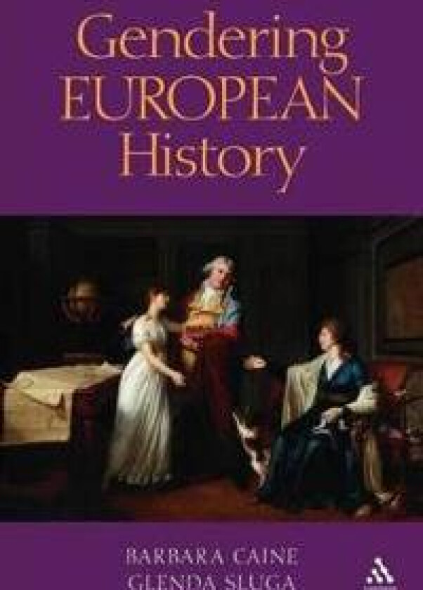 Gendering European History: 1780- 1920
