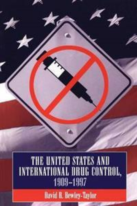 The Us and International Drug Control 1909-1997
