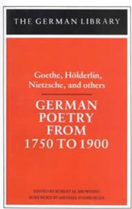 German Poetry from 1750 to 1900: Goethe, Holderlin, Nietzsche and others
