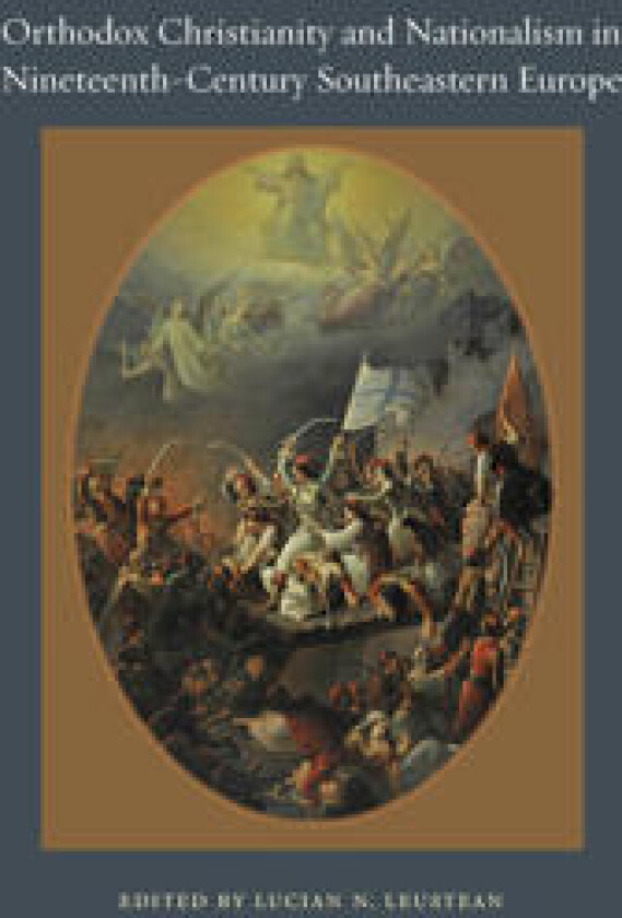 Orthodox Christianity and Nationalism in Nineteenth-Century Southeastern Europe