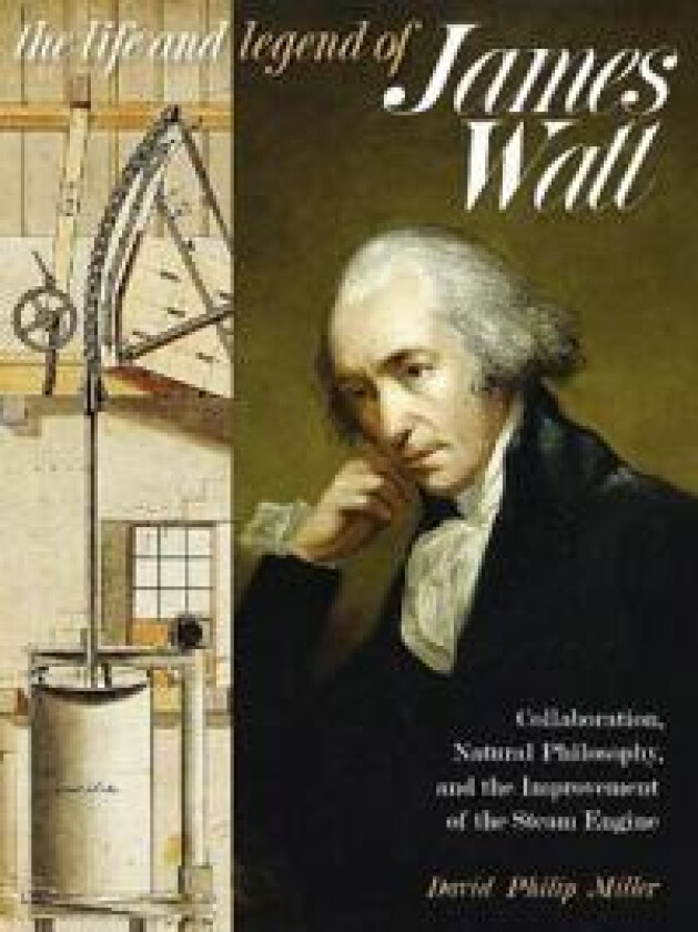 The Life and Legend of James Watt