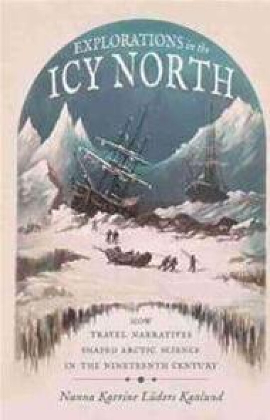 Explorations in the Icy North