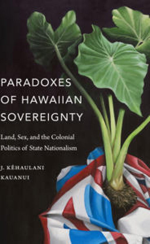 Paradoxes of Hawaiian Sovereignty