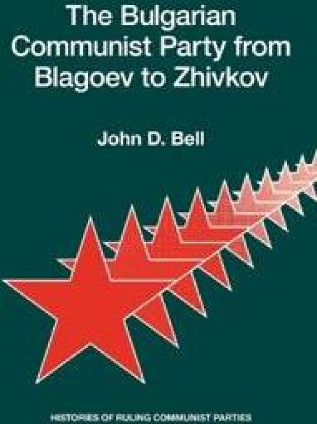 The Bulgarian Communist Party from Blagoev to Zhivkov