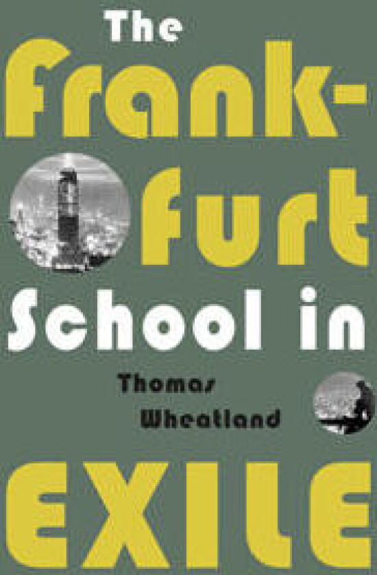 The Frankfurt School in Exile
