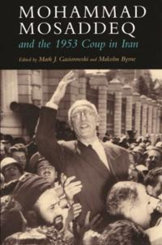 Mohammad Mosaddeq and the 1953 Coup in Iran