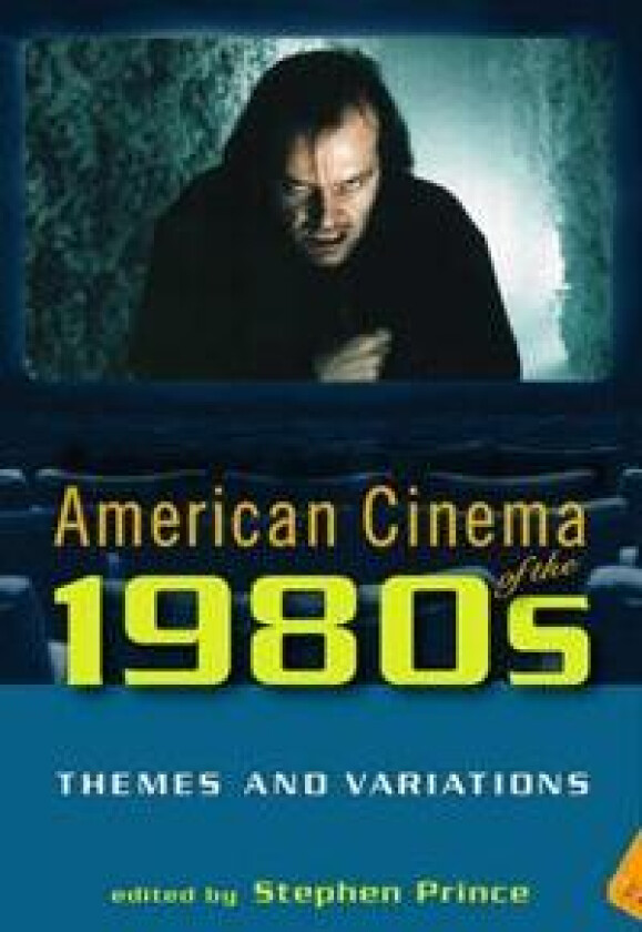 American Cinema Of The 1980S: Themes And Variations