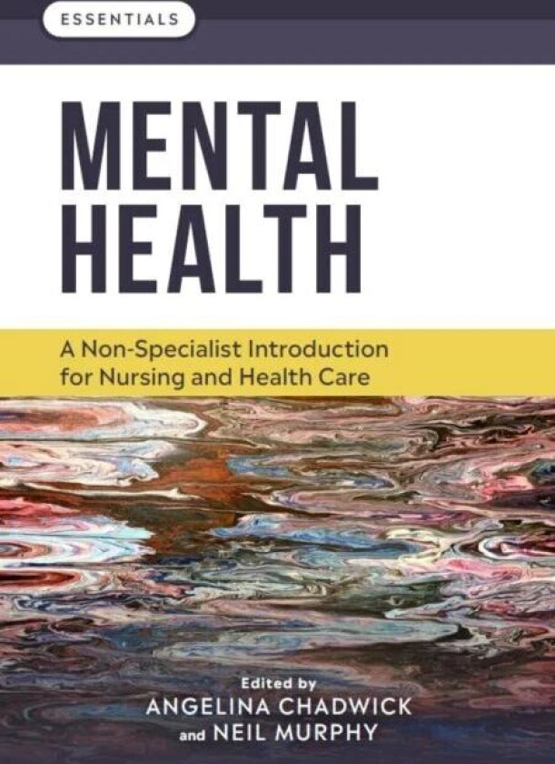 Mental Health av Angelina (School of Health and Society University of Salford) Chadwick, Neil (School of Health and Society University of Salford) Mur
