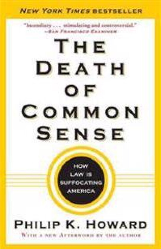 The Death of Common Sense: How Law Is Suffocating America