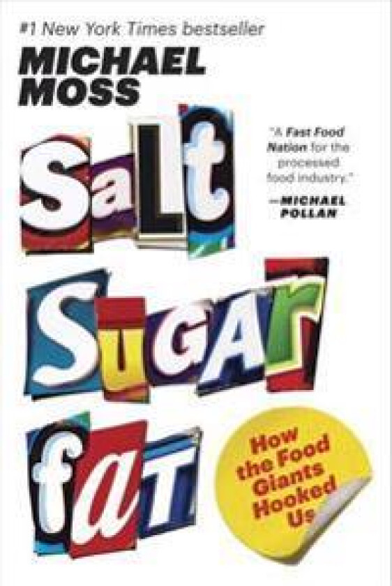 Salt Sugar Fat: How the Food Giants Hooked Us