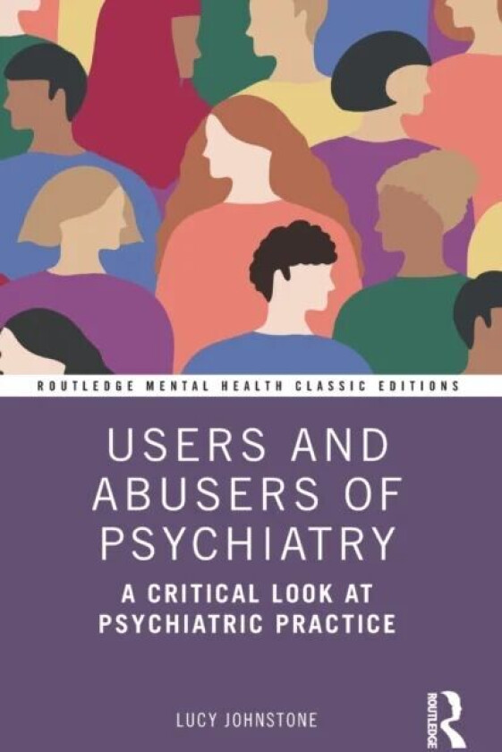 Users and Abusers of Psychiatry av Lucy (Consultant Clinical Psychologist) Johnstone