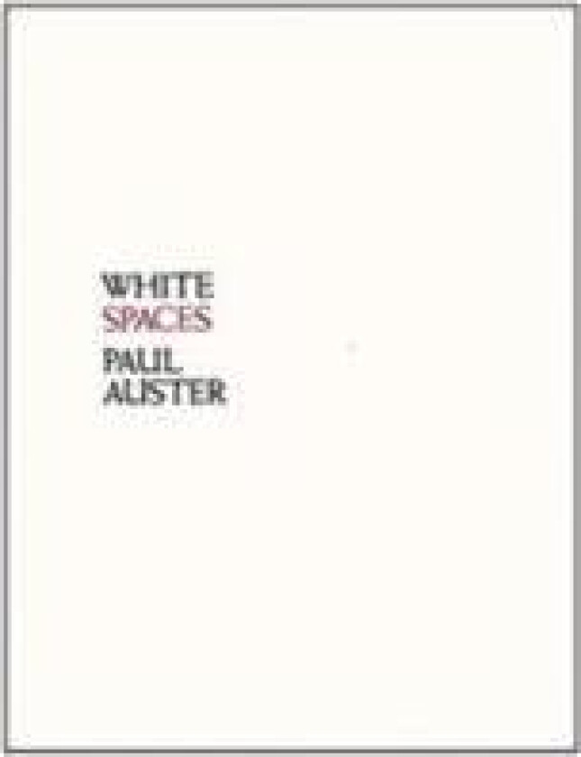 White Spaces: Selected Poems and Early Prose
