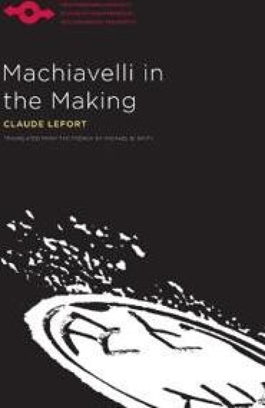 Machiavelli in the Making