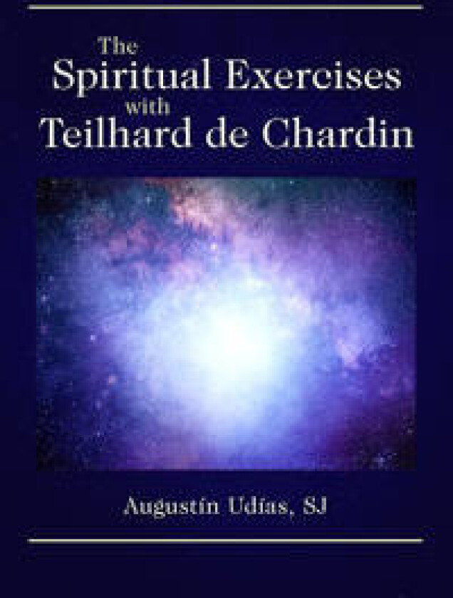 The Spiritual Exercises with Teilhard de Chardin