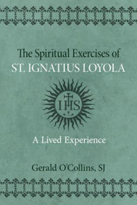 The Spiritual Exercises of St. Ignatius of Loyola