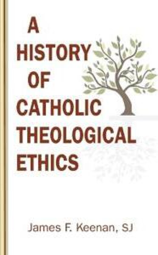 A History of Catholic Theological Ethics