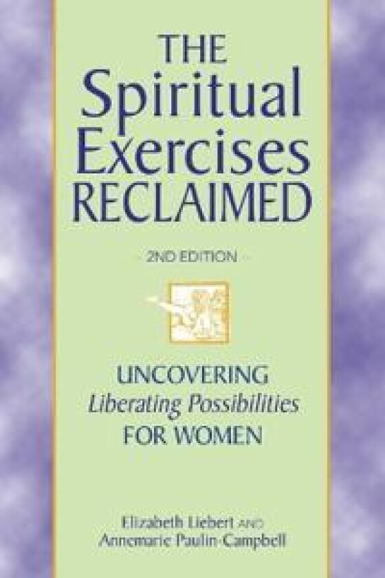 The Spiritual Exercises Reclaimed, 2nd Edition