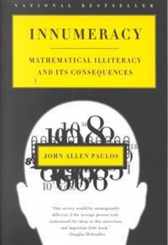 Innumeracy: Mathematical Illiteracy and Its Consequences