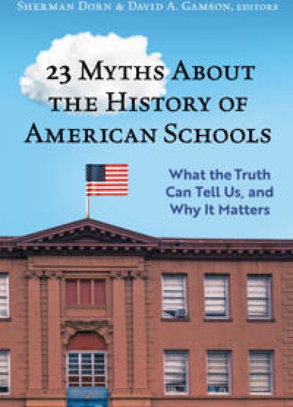 23 Myths About the History of American Schools