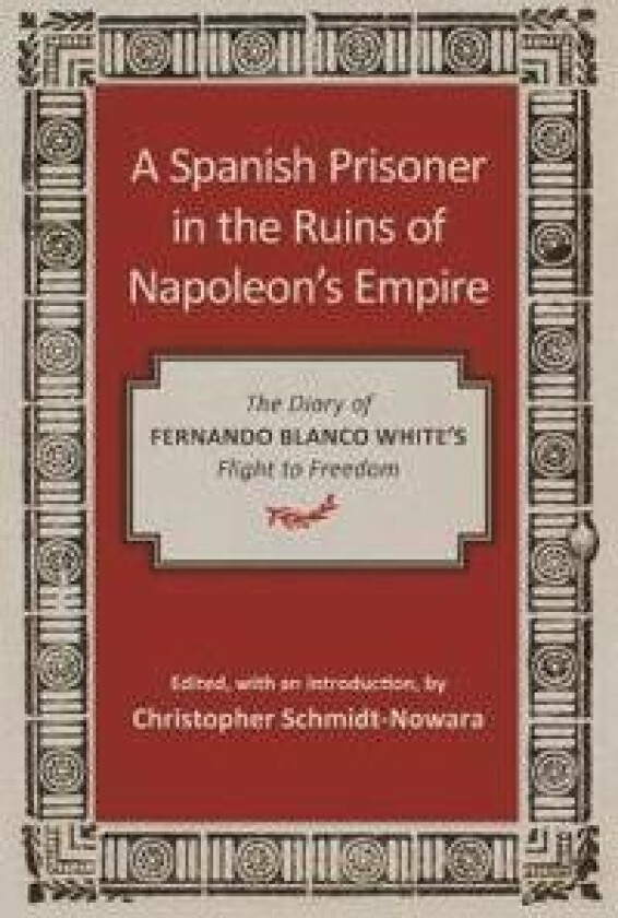 A Spanish Prisoner in the Ruins of Napoleon's Empire