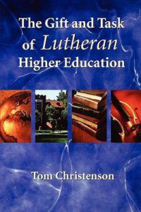 Gift And Task Of Lutheran Higher Education.