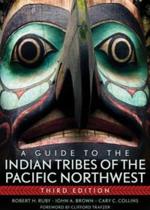 A Guide to the Indian Tribes of the Pacific Northwest