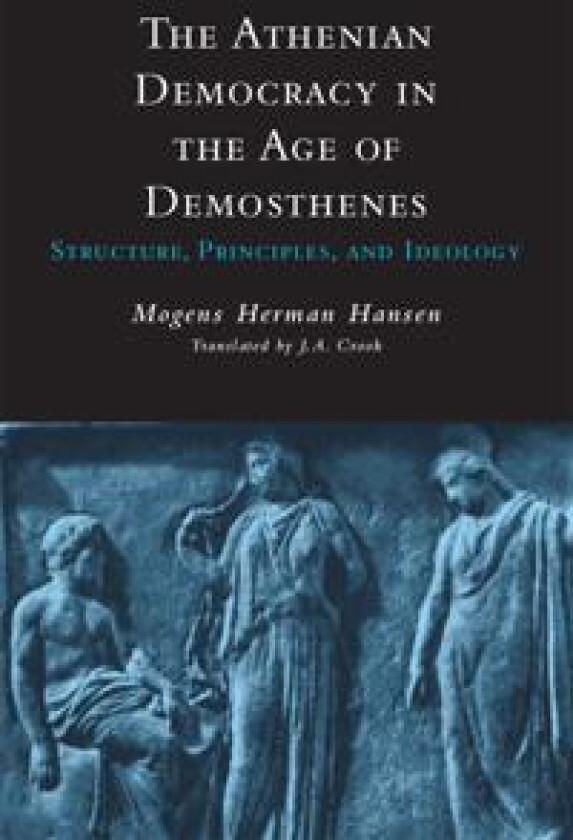 The Athenian Democracy in the Age of Demosthenes