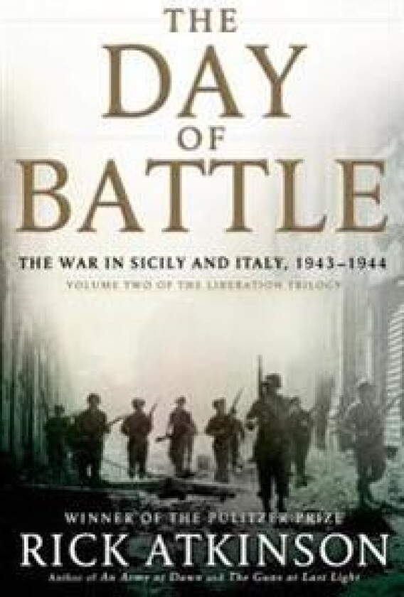 The Day of Battle: The War in Sicily and Italy, 1943-1944