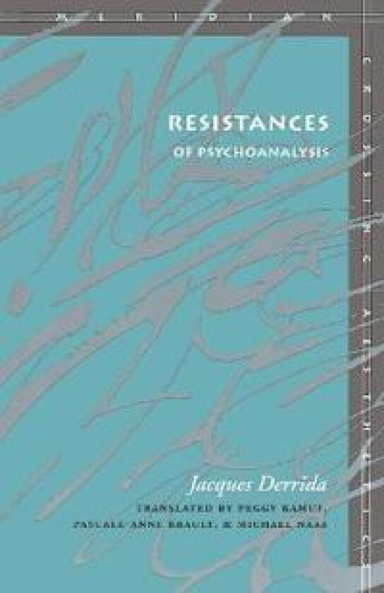 Resistances of Psychoanalysis