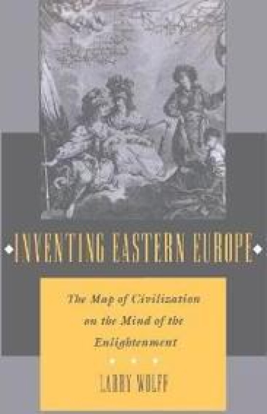 Inventing Eastern Europe