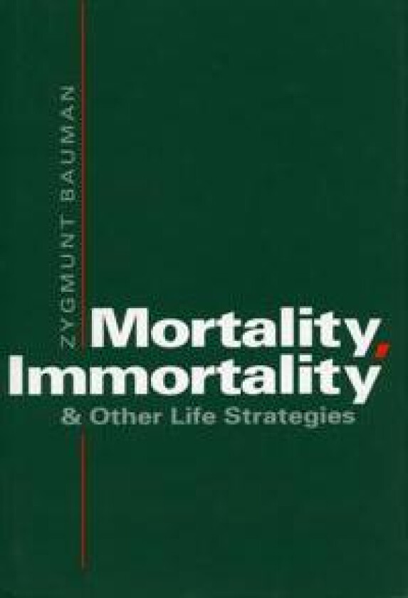 Mortality, Immortality, and Other Life Strategies