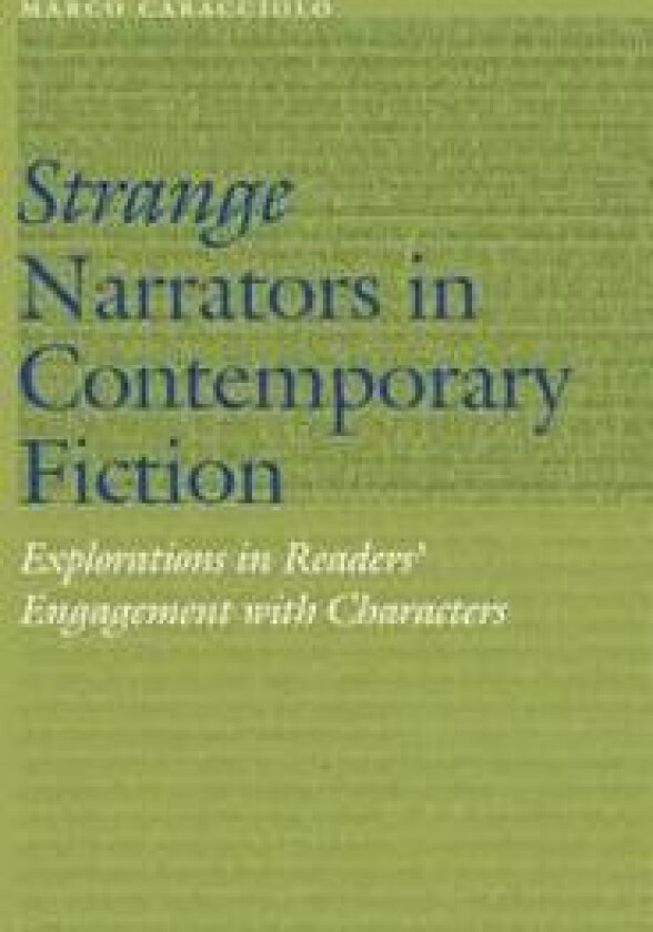 Strange Narrators in Contemporary Fiction