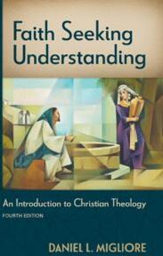 Faith Seeking Understanding, Fourth Ed.