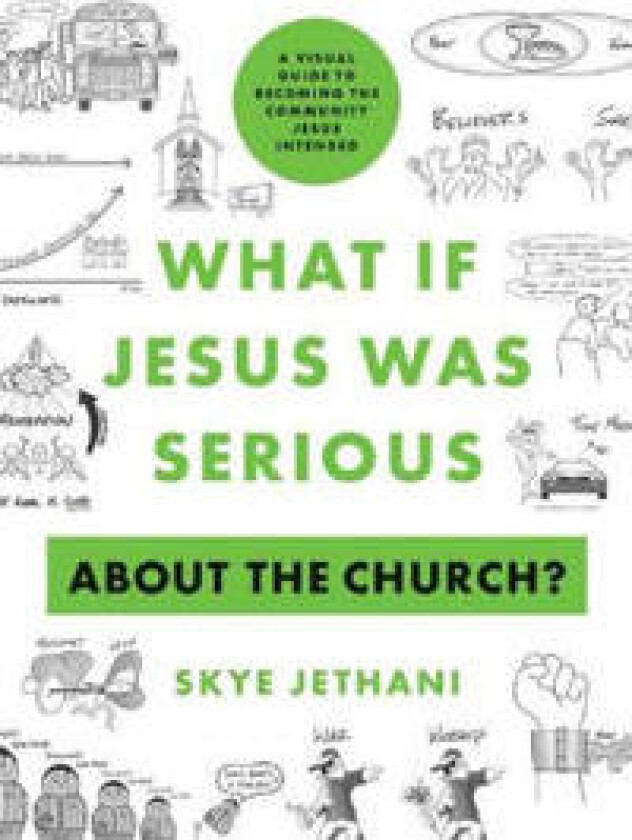 What If Jesus Was Serious about the Church?