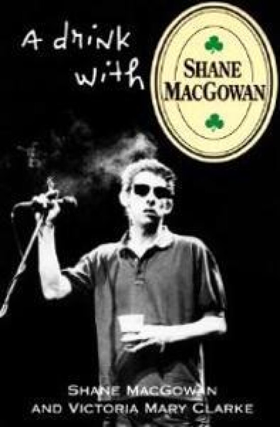 A Drink with Shane Macgowan