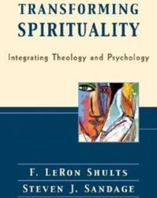 Transforming Spirituality – Integrating Theology and Psychology