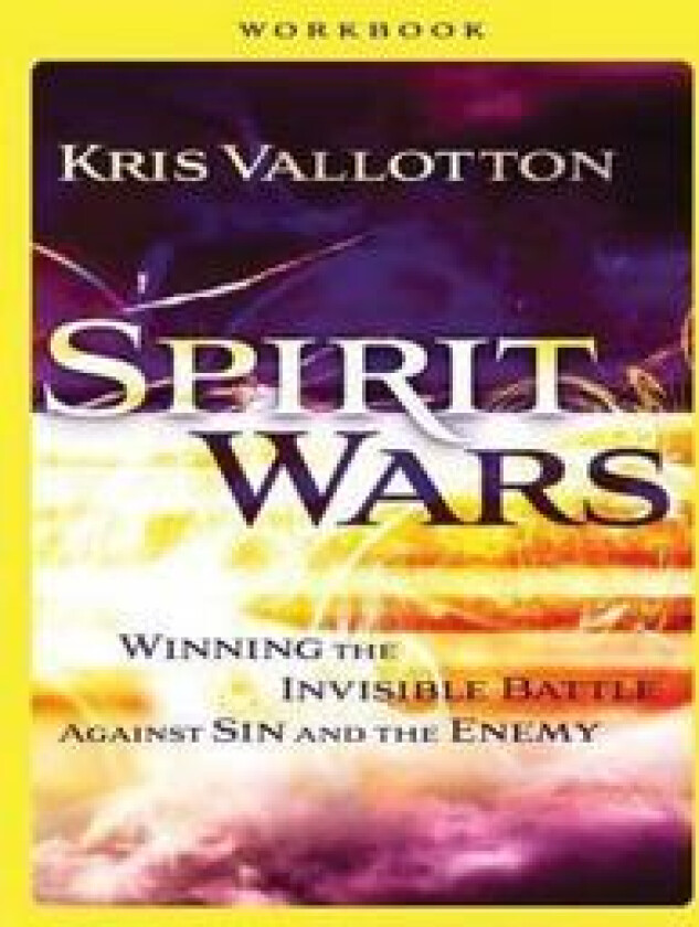 Spirit Wars Workbook – Winning the Invisible Battle Against Sin and the Enemy
