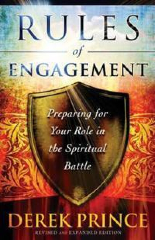 Rules of Engagement – Preparing for Your Role in the Spiritual Battle