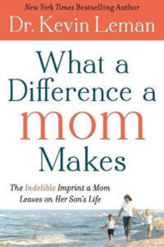 What a Difference a Mom Makes – The Indelible Imprint a Mom Leaves on Her Son`s Life