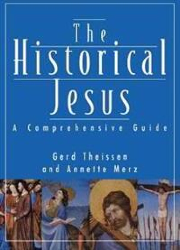 The Historical Jesus: a Comprehensive Guide